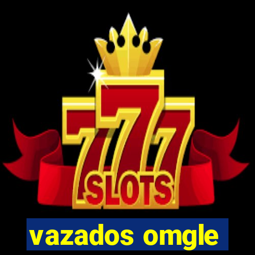 vazados omgle